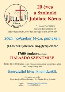 20 éves a Szolnoki Jubilate Kórus @ Szolnok-Belvárosi Nagytemplom